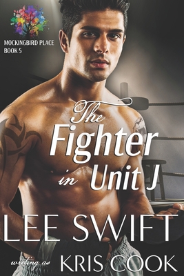 The Fighter in Unit J - Swift, Lee, and Cook, Kris