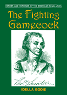 The Fighting Gamecock - Bodie, Idella