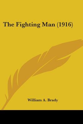 The Fighting Man (1916) - Brady, William A