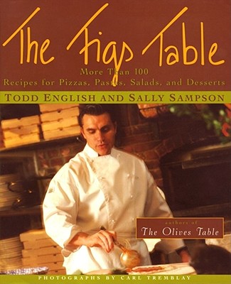 "The Figs Table: More than 100 Recipes for Pizza, Pasta, Salads and Desserts " - English, Todd