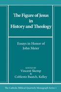 The Figure of Jesus in History and Theology