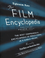 The Film Encyclopedia, 4th Edition: The Most Comprehensive Encyclopedia of World Cinema in a Single Volume - Katz, Ephraim