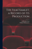 The Film Hamlet, a Record of Its Production