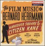 The Film Music of Bernard Herrmann: Hangover Square & Citizen Kane