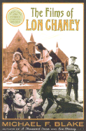 The Films of Lon Chaney - Blake, Michael F