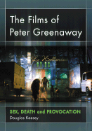 The Films of Peter Greenaway: Sex, Death and Provocation