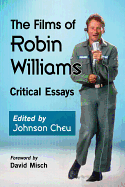 The Films of Robin Williams: Critical Essays
