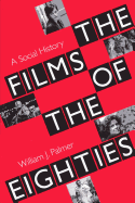 The Films of the Eighties: A Social History