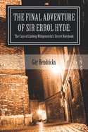 The Final Adventure of Errol Hyde: The Case of Ludwig Wittgenstein's Secret Notebook