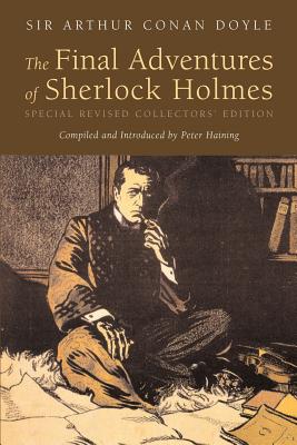 The Final Adventures of Sherlock Holmes - Haining, Peter (Compiled by)