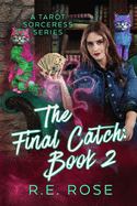 The Final Catch Book 2: A Tarot Sorceress Series