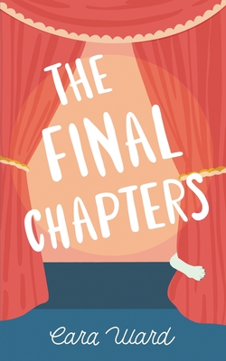 The Final Chapters - Ward, Cara