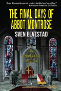 The Final Days of Abbot Montrose: An Asbjrn Krag Mystery