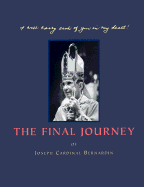 The Final Journey: Joseph Cardinal Bernardin, 1928-1996 - White, John H, and White