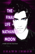 The Final Life of Nathaniel Moon: A Middle Falls Time Travel Novel