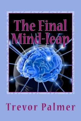 The Final Mind-leap - Palmer, Trevor