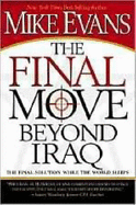 The Final Move Beyond Iraq: The Final Solution While the World Sleeps - Evans, Mike