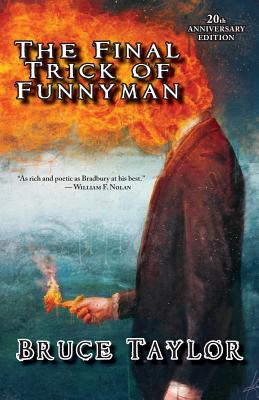 The Final Trick of Funnyman and Other Stories: 20th Anniversary Edition - Taylor, Bruce