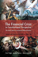 The Financial Crisis in Constitutional Perspective: The Dark Side of Functional Differentiation