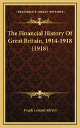 The Financial History of Great Britain, 1914-1918 (1918)