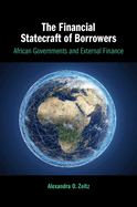 The Financial Statecraft of Borrowers: African Governments and External Finance