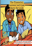 The financial success bedtime story for kids: Do what you must: A tale of two bro's