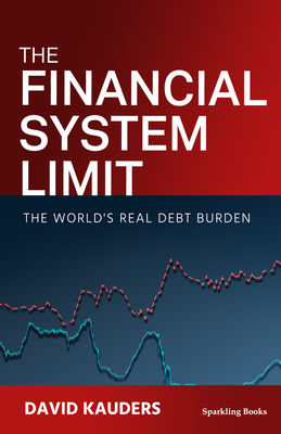 The Financial System Limit: The world's real debt burden - Kauders, David