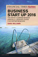 The Financial Times Guide to Business Start Up 2016: The Most Comprehensive Annually Updated Guide for Entrepreneurs