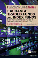 The Financial Times Guide to Exchange Traded Funds and Index Funds: How to Use Tracker Funds in Your Investment Portfolio. David Stevenson