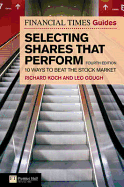 The Financial Times Guide to Selecting Shares That Perform: 10 Ways to Beat the Stock Market