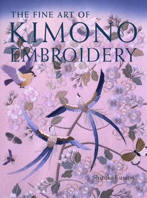 The Fine Art of Kimono Embroidery - Kusano, Shizuka