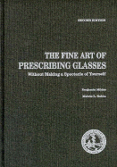 The Fine Art of Prescribing Glasses: Without Making a Spectacle of Yourself