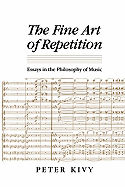 The Fine Art of Repetition: Essays in the Philosophy of Music