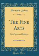 The Fine Arts: Their Nature and Relations (Classic Reprint)