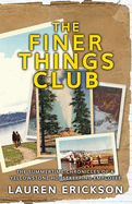 The Finer Things Club: The Summertime Chronicles of a Yellowstone Housekeeping Employee