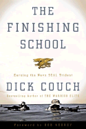 The Finishing School: Earning the Navy Seal Trident - Couch, Dick