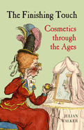 The Finishing Touch: Cosmetics Through the Ages