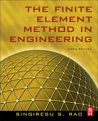 The Finite Element Method in Engineering - Rao, Singiresu S