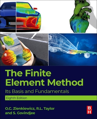 The Finite Element Method: Its Basis and Fundamentals - Zienkiewicz, O C, and Taylor, R L, and Govindjee, S