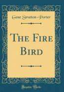 The Fire Bird (Classic Reprint)
