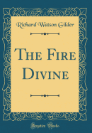 The Fire Divine (Classic Reprint)