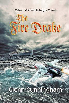 The Fire Drake: Tales of The Hidalgo Trust - Cunningham, Glenn W