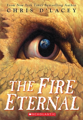 The Fire Eternal (the Last Dragon Chronicles #4): Volume 4 - D'Lacey, Chris