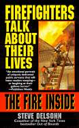 The Fire Inside: Firefighters Talk about Their Lives