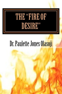 The "Fire of Desire" - Olasoji, Paulette Jones