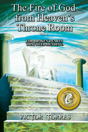 The Fire of God from Heaven's Throne Room, Vol. 3: For Broken Hearts That Need Mending