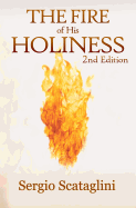 The Fire of His Holiness: Prepare Yourself to Enter God's Presence
