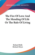 The Fire Of Love And The Mending Of Life Or The Rule Of Living