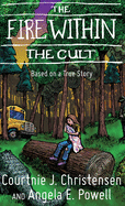 The Fire Within The Cult: Based on a True Story