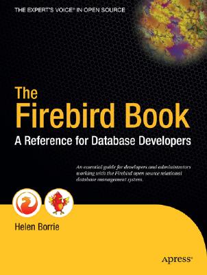The Firebird Book: A Reference for Database Developers - Borrie, Helen